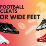 Best Football Cleats for Wide Feet