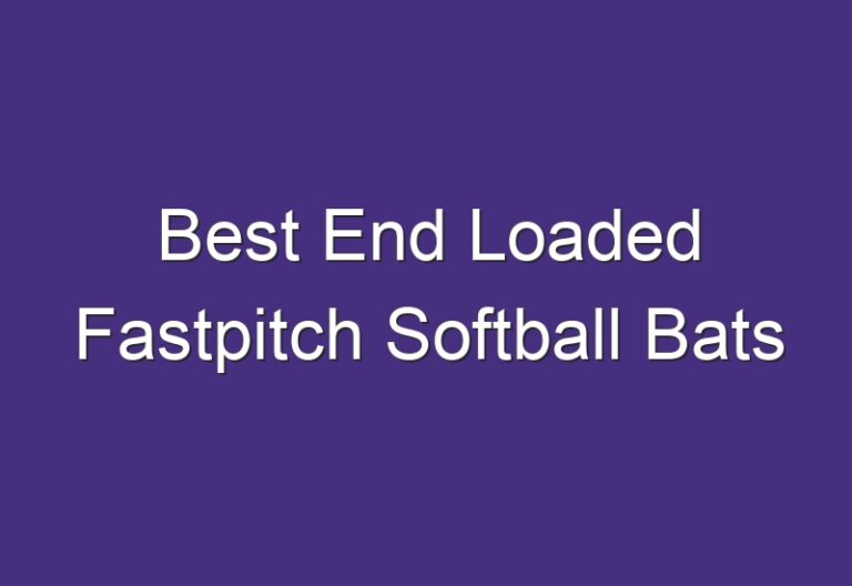 Best End Loaded Fastpitch Softball Bats