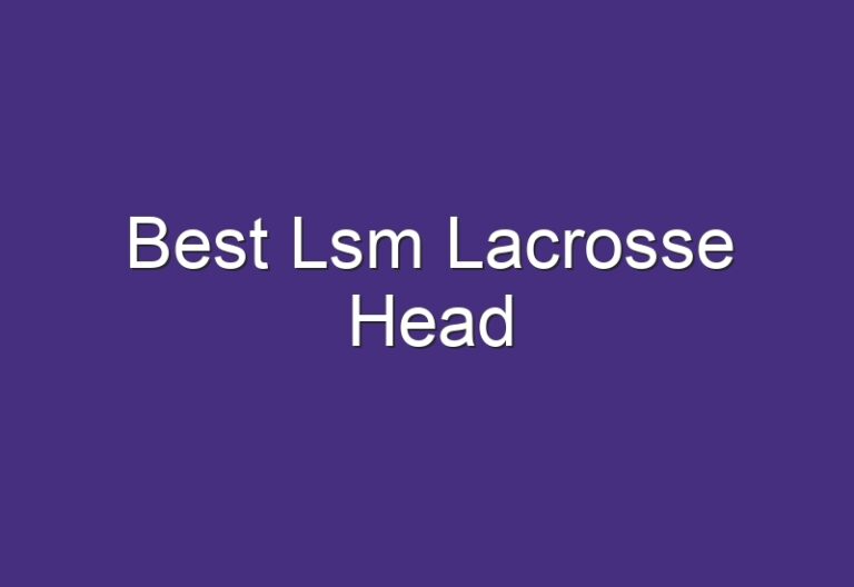 Best Lsm Lacrosse Head