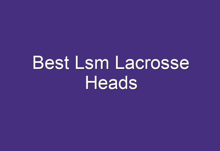 Best Lsm Lacrosse Heads