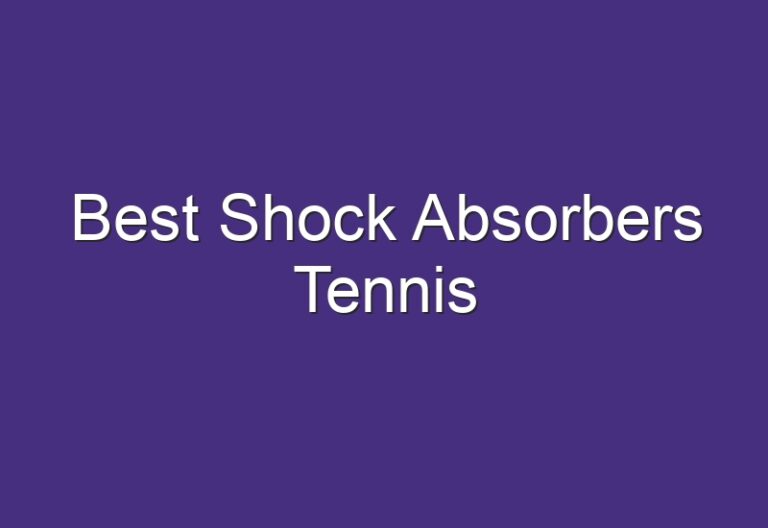 Best Shock Absorbers Tennis