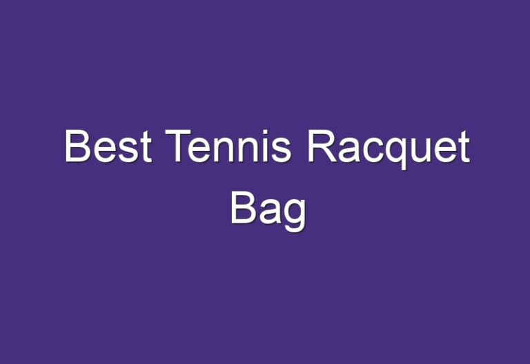 Best Tennis Racquet Bag