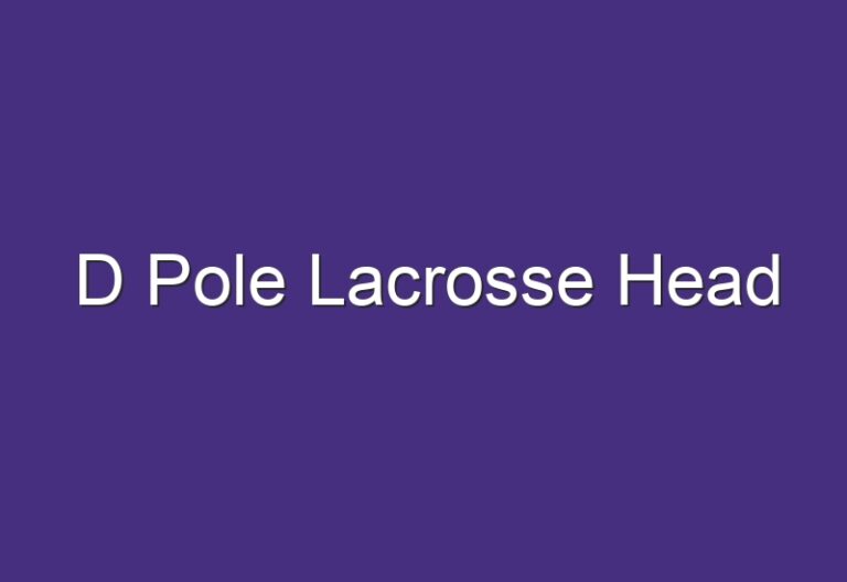 D Pole Lacrosse Head