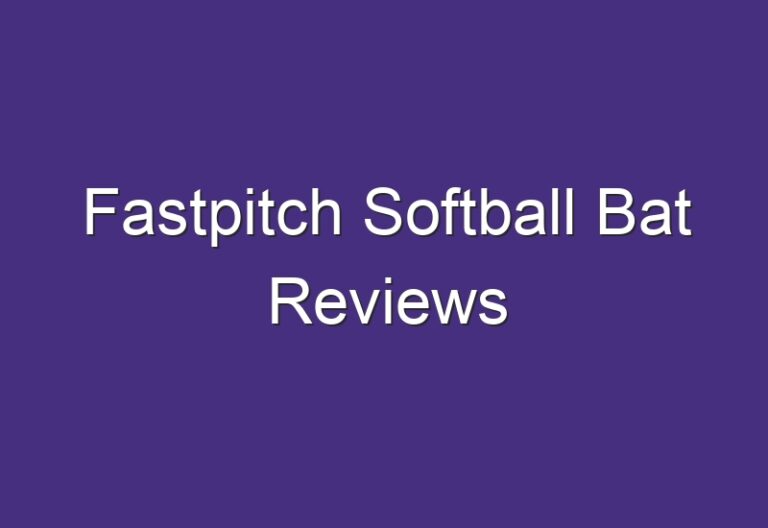 Fastpitch Softball Bat Reviews