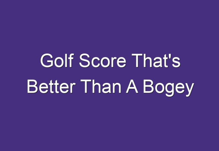 Golf Score That's Better Than A Bogey