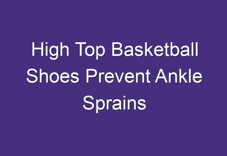 High Top Basketball Shoes Prevent Ankle Sprains