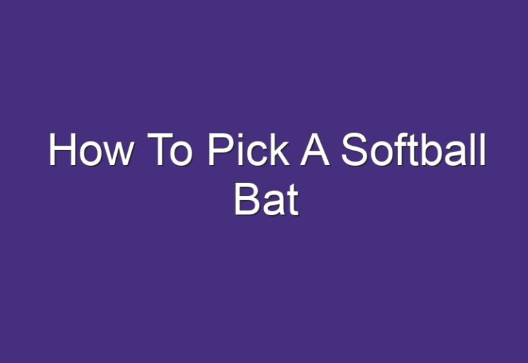 How To Pick A Softball Bat