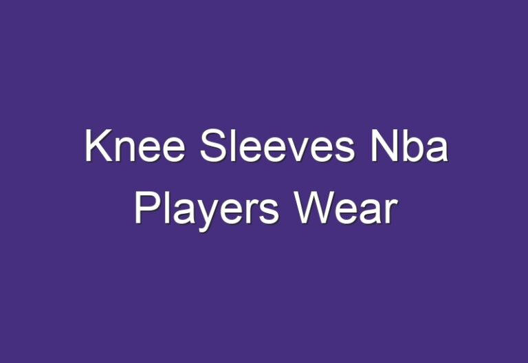 Knee Sleeves Nba Players Wear
