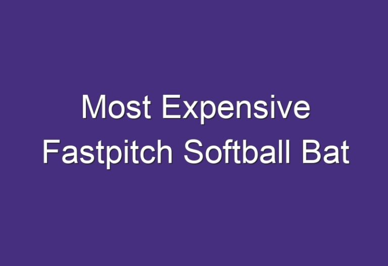 Most Expensive Fastpitch Softball Bat
