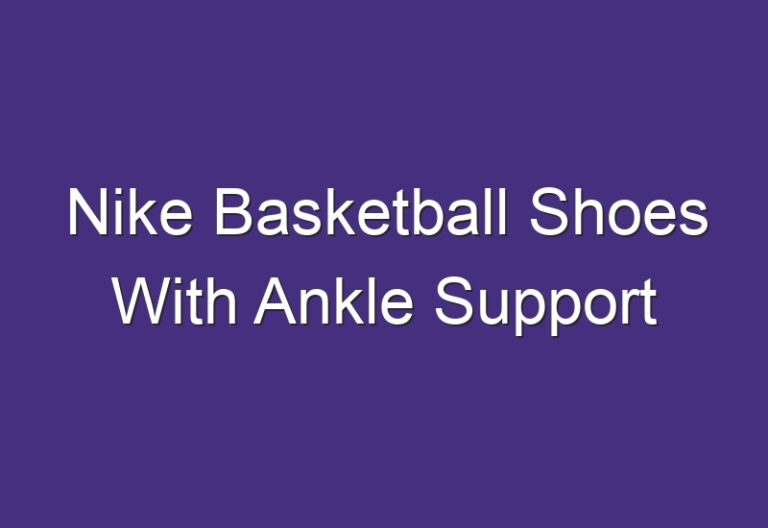 Nike Basketball Shoes With Ankle Support