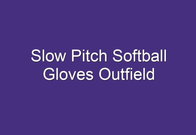 Slow Pitch Softball Gloves Outfield