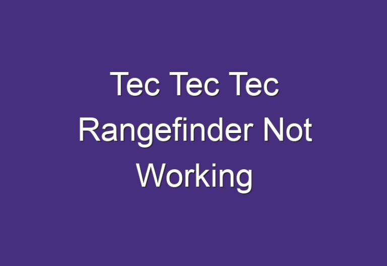 Tec Tec Tec Rangefinder Not Working
