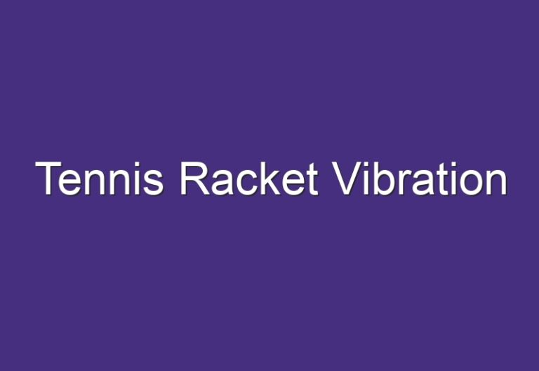 Tennis Racket Vibration