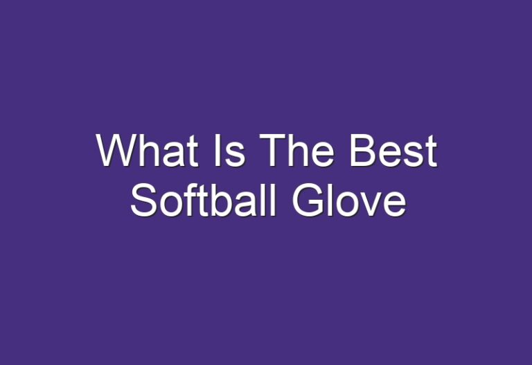 What Is The Best Softball Glove