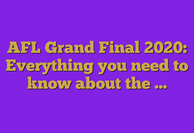 AFL Grand Final 2020 Everything you need to know about the
