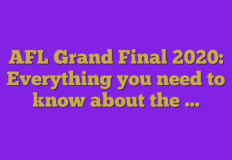 AFL Grand Final 2020: Everything you need to know about the …