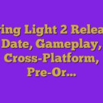 Dying Light 2 Release Date, Gameplay, Cross-Platform, Pre-Or…