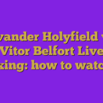 Evander Holyfield vs Vitor Belfort Live Boxing: how to watch…
