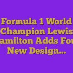 Formula 1 World Champion Lewis Hamilton Adds Four New Design…