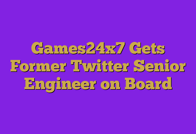 Games24x7 Gets Former Twitter Senior Engineer on Board