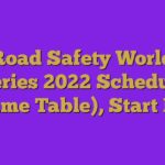 Road Safety World Series 2022 Schedule (Time Table), Start D…