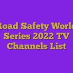 Road Safety World Series 2022 TV Channels List