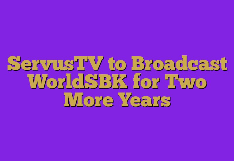 ServusTV to Broadcast WorldSBK for Two More Years