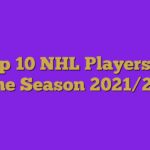 Top 10 NHL Players of the Season 2021/22