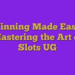 Winning Made Easy: Mastering the Art of Slots UG