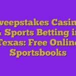 Sweepstakes Casinos & Sports Betting in Texas: Free Online Sportsbooks