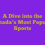 A Dive into the Canada’s Most Popular Sports